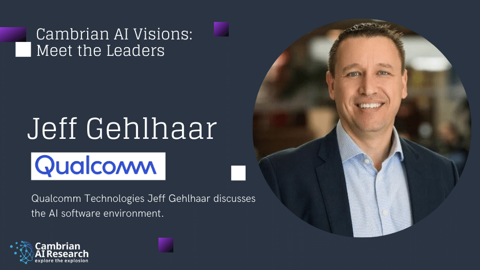 Jeff Gehlhaar, Qualcomm Technologies VP of Technology and lead for Qualcomm AI Software.